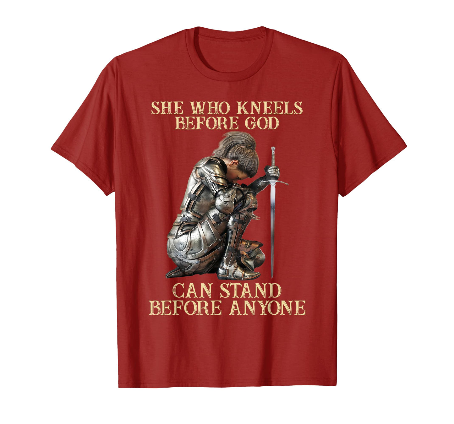 She Who Kneels Before God Can Stand Before Anyone T-Shirt