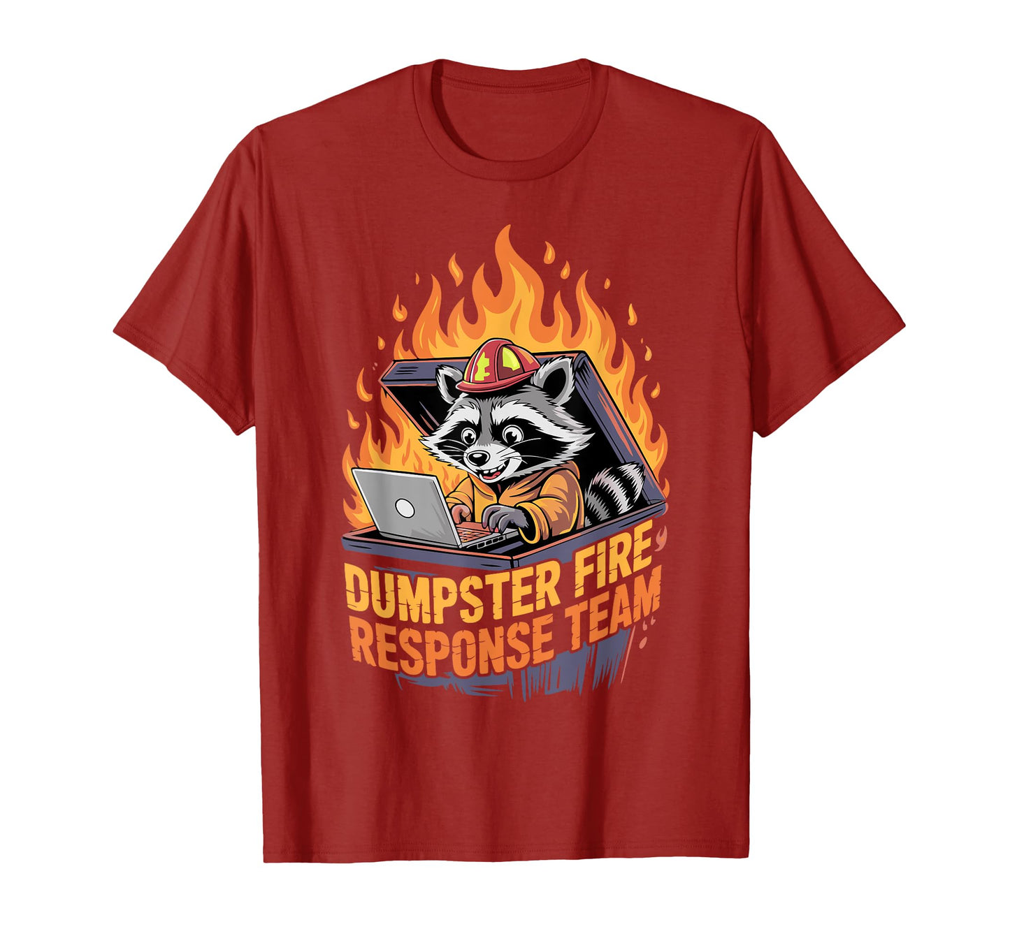 Dumpster Fire Response Team Funny Chaos Meme T-Shirt