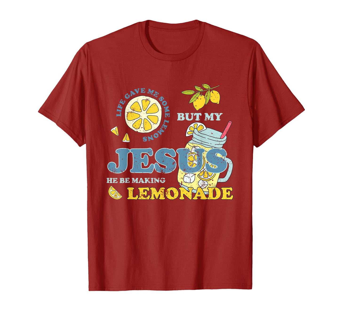 Life Gave Me Some Lemons But My Jesus He Be Making Lemonade T-Shirt