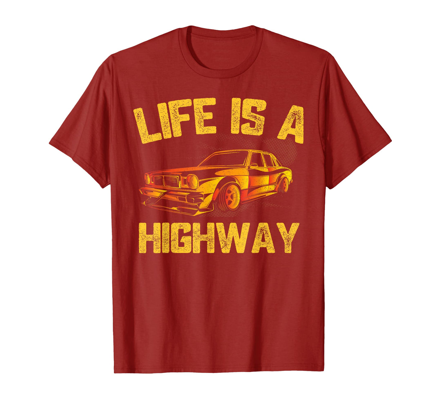Life Is A Highway Car Driver T-Shirt