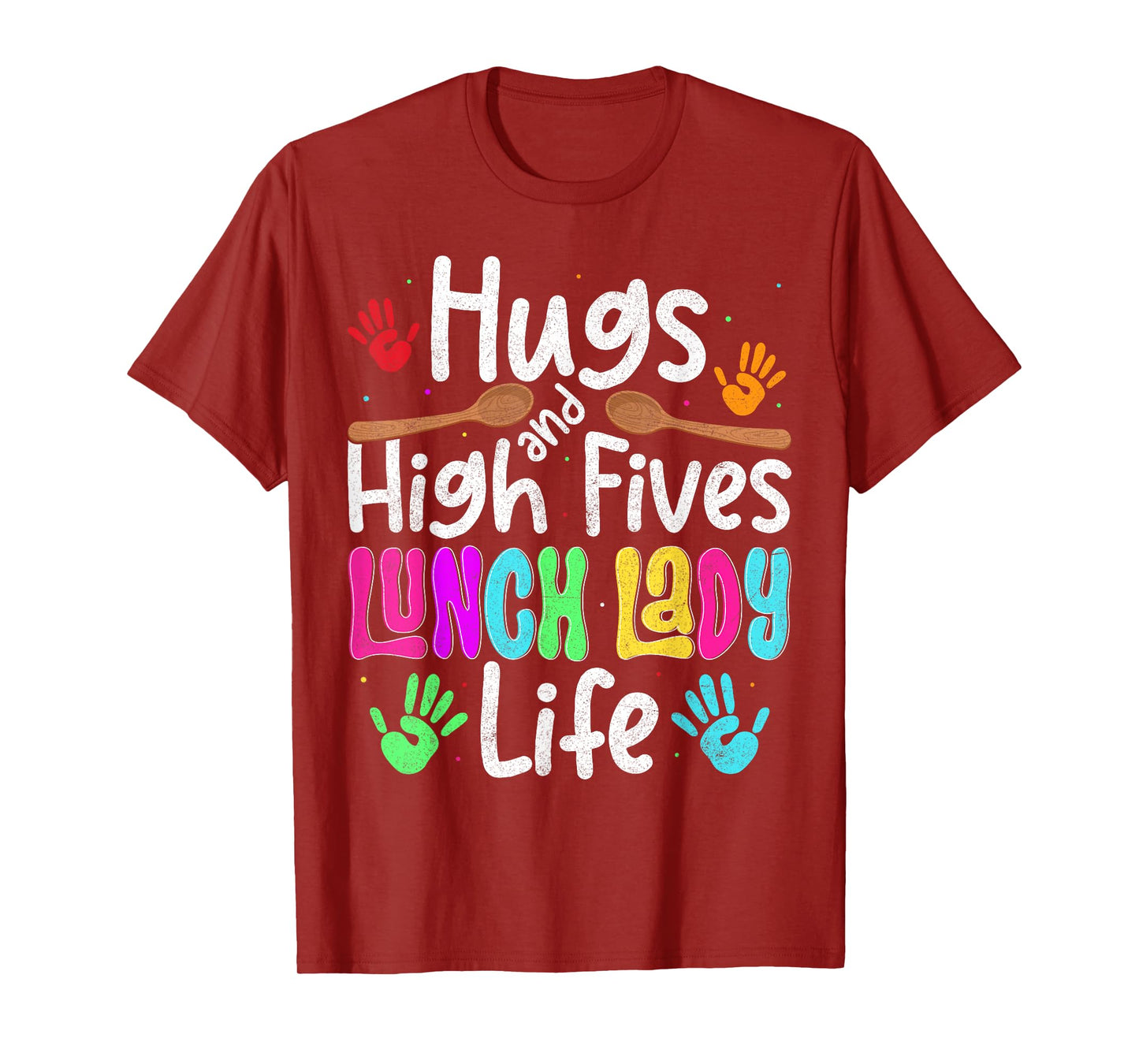 School Lunch Lady Life Hugs And High Fives Cafeteria Crew T-Shirt