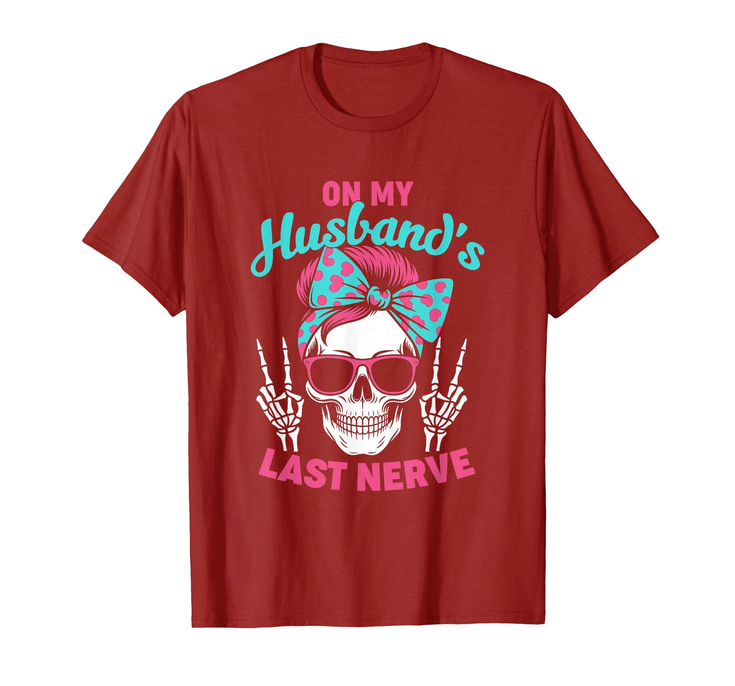 Funny Saying Wife Life On My Husband's Last Nerve Women Wife T-Shirt