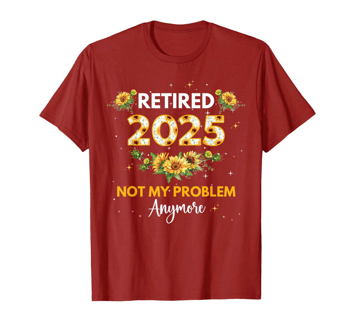 Sunflower Retired 2025 Funny Retirement Gifts For Women T-Shirt
