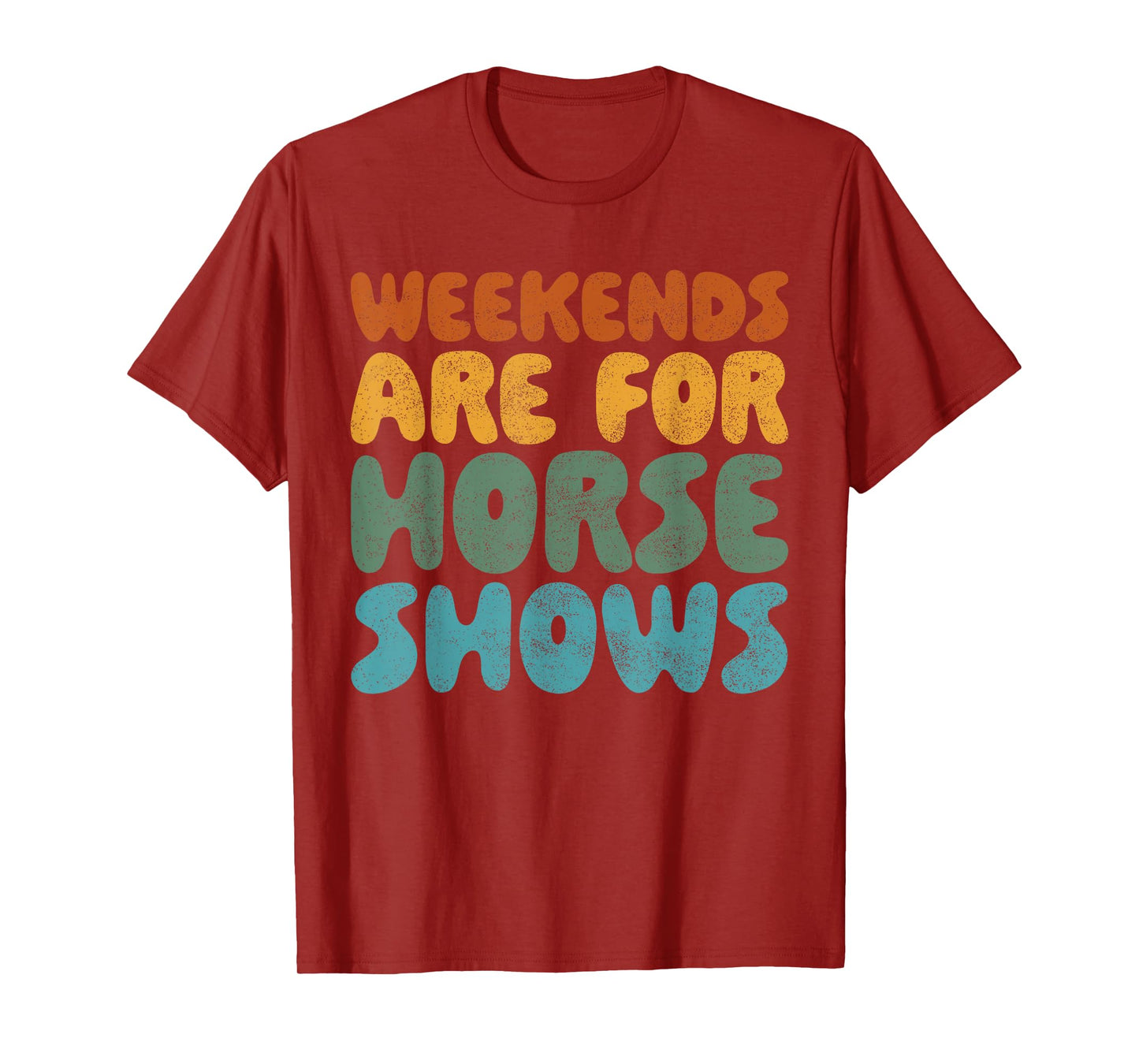 Weekends Are For Horse Shows Shirt Horse Show Shirt Equestri T-Shirt