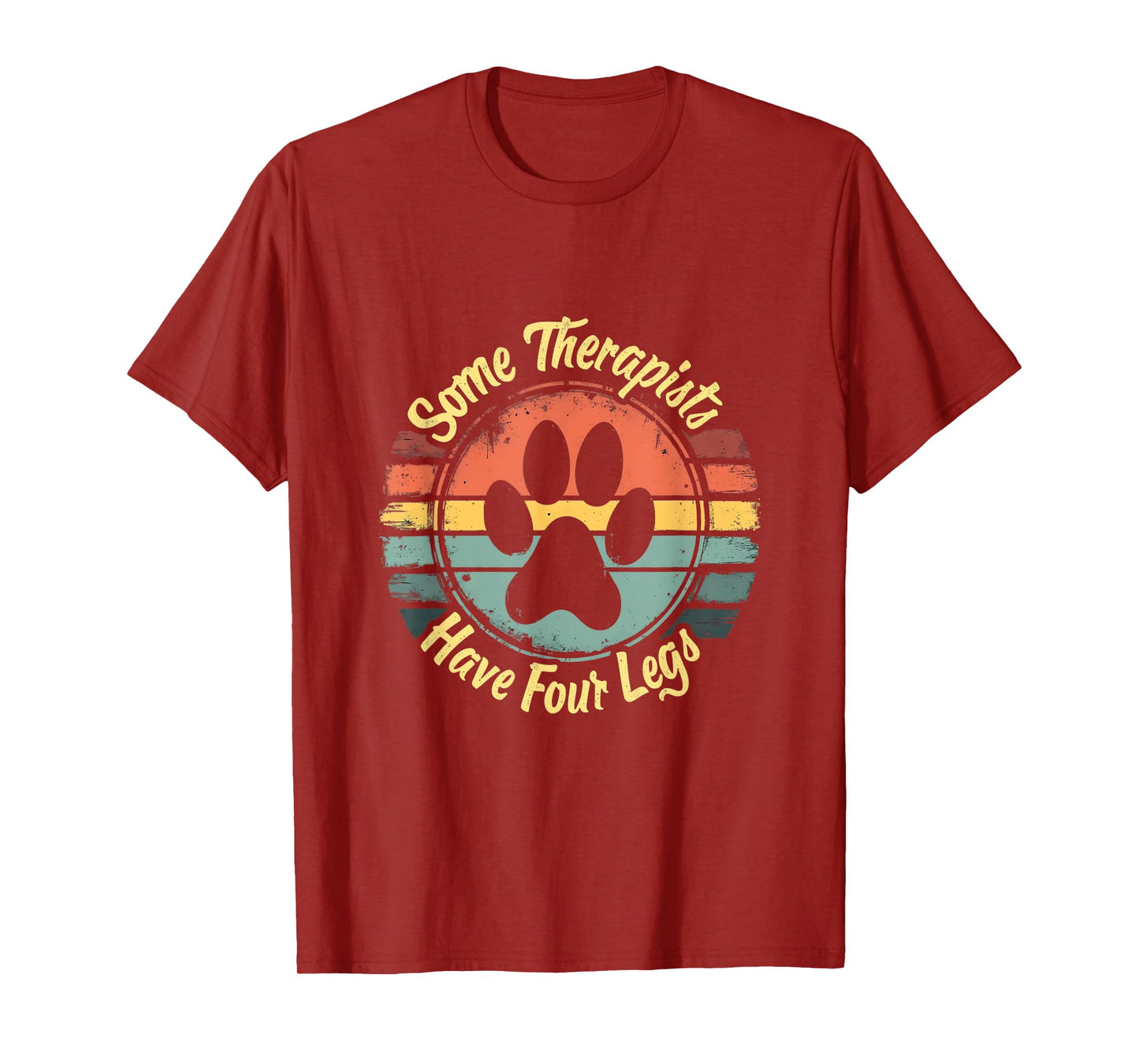 Some Therapists Have Four Legs Cats Dogs Paws T-Shirt