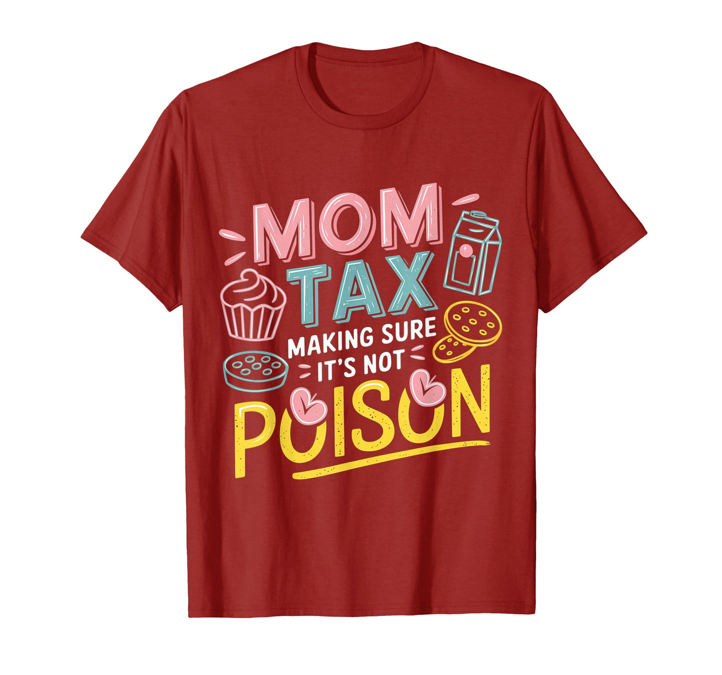Mom Tax Funny Snack Apparel for Mother’s Day T-Shirt