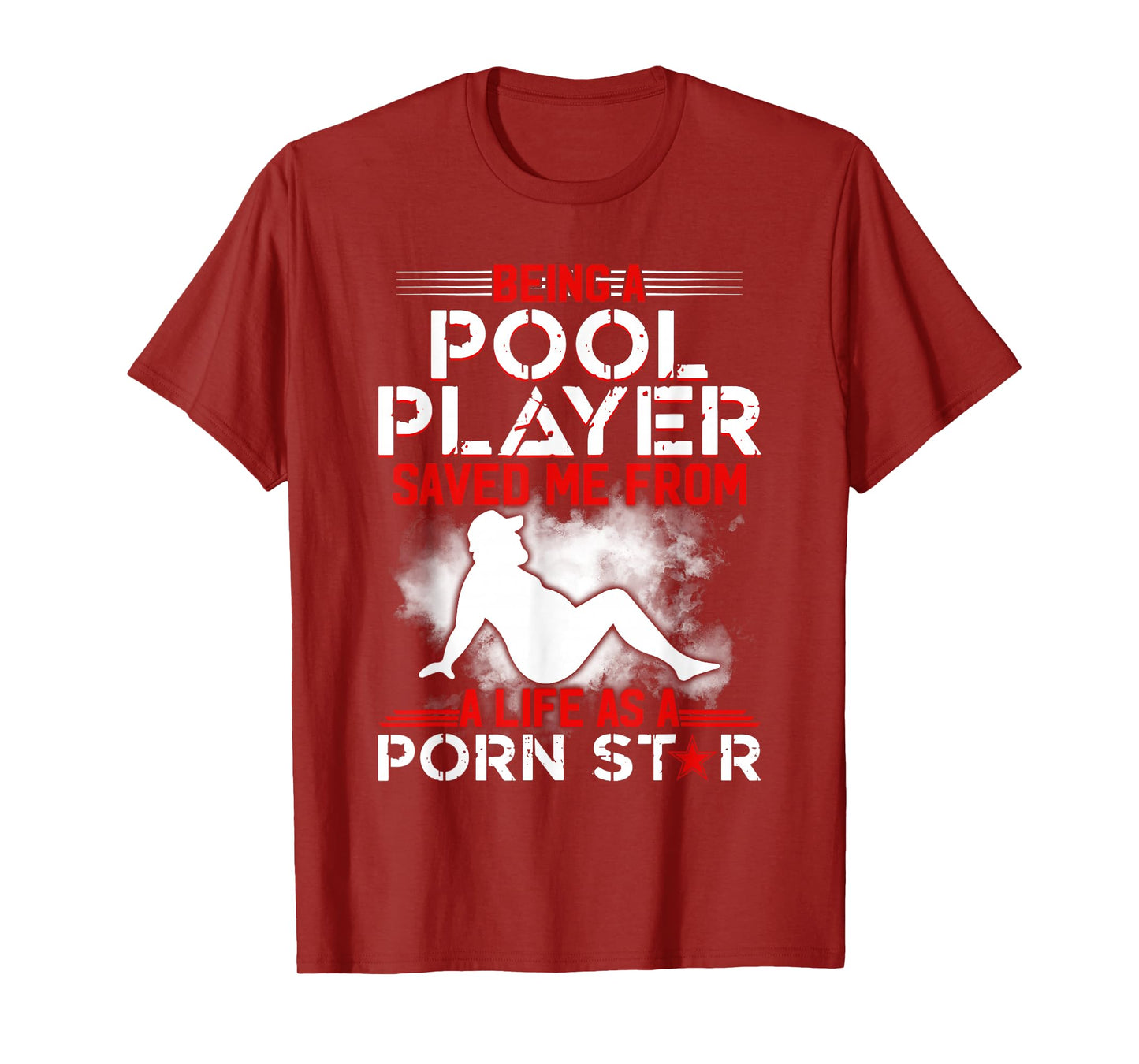 Being A Pool Player Saved Me From A Life As A Porn Star T-Shirt