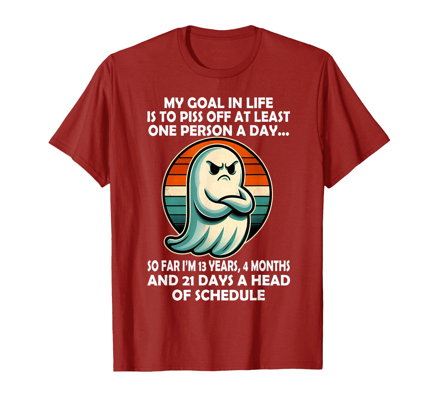 My Goal in Life is Piss Off at Least One Person Funny Ghost T-Shirt