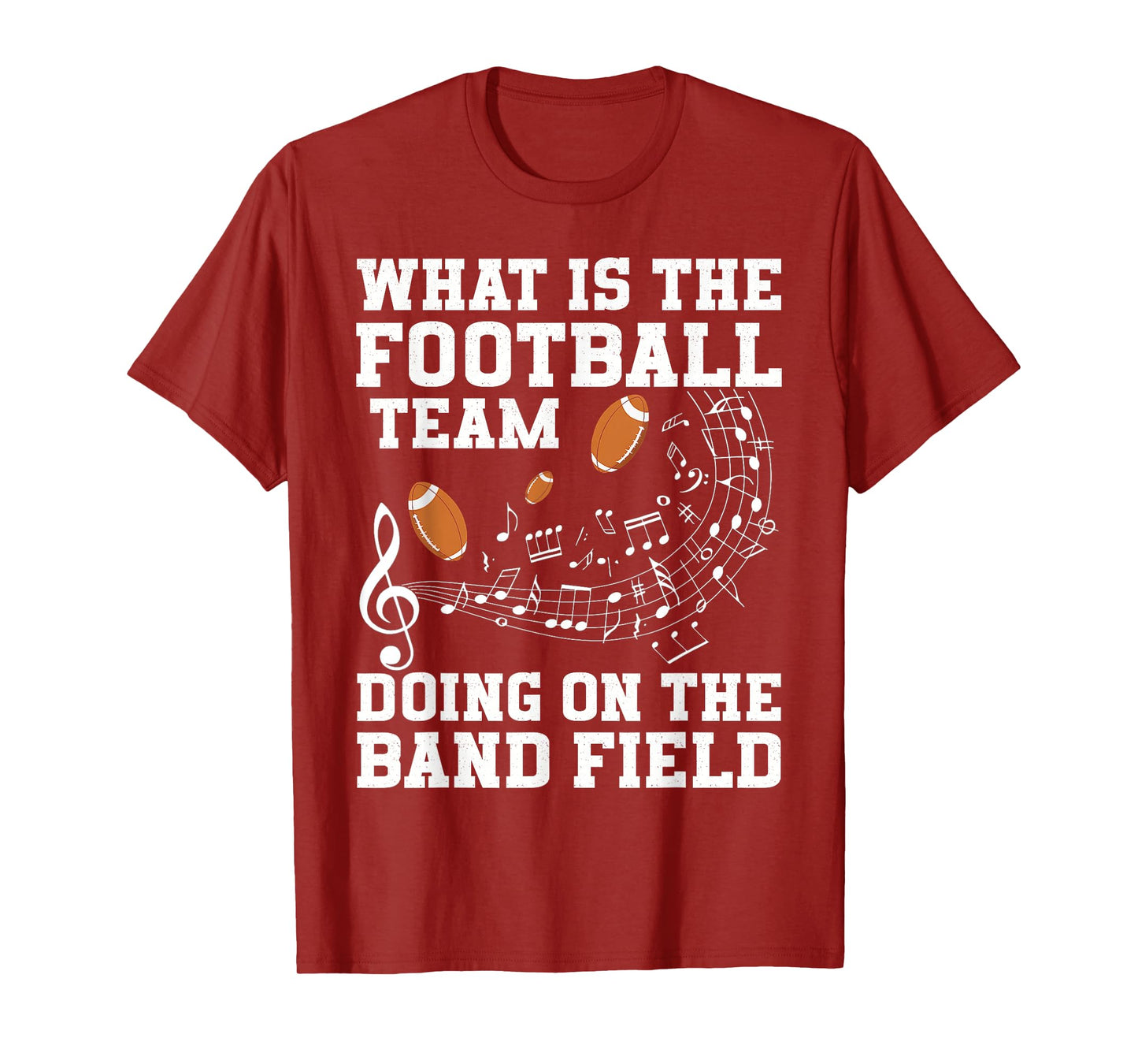 What is The Football Team On The Band Field Funny Quote T-Shirt