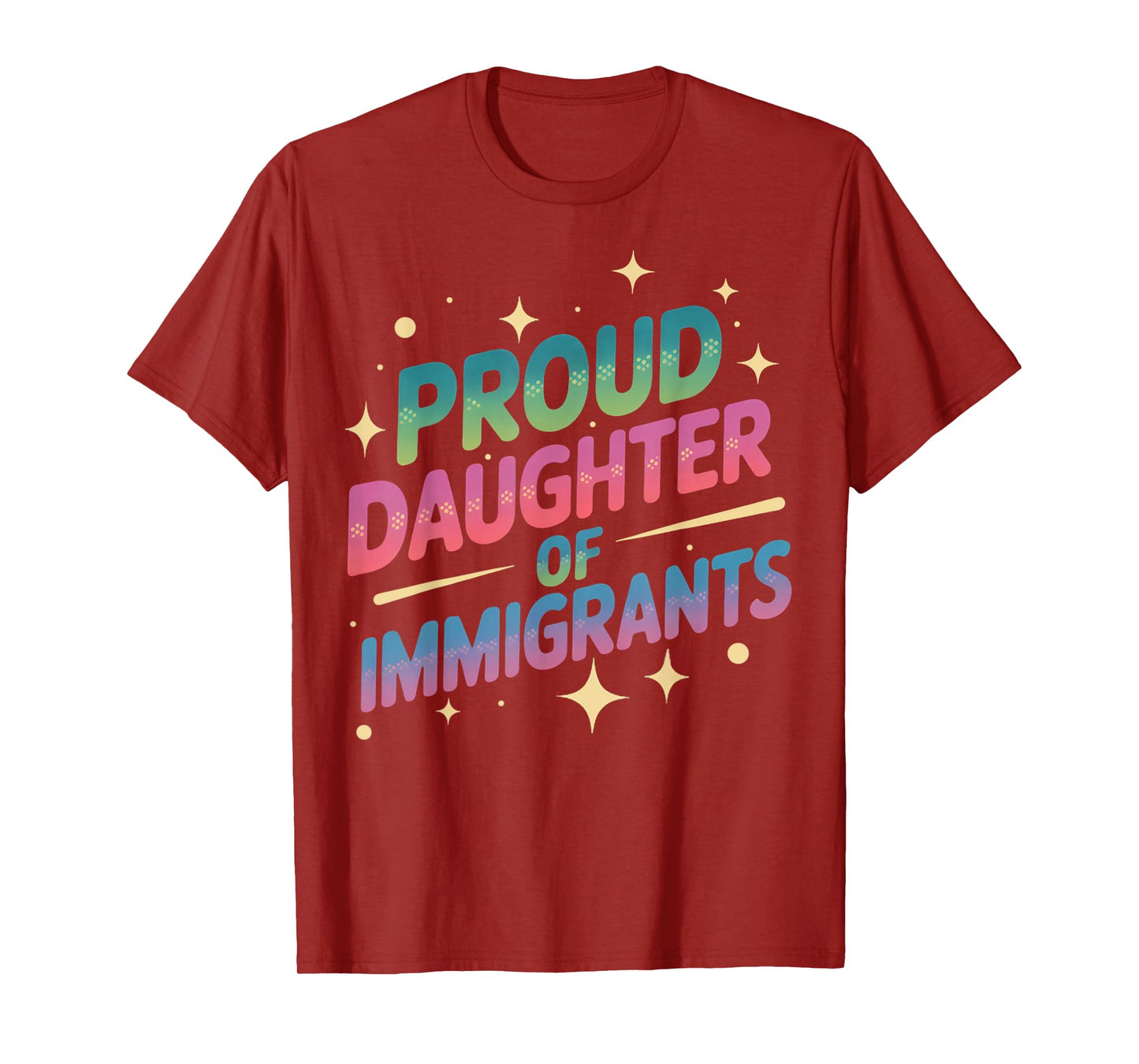 Daughter of Immigrants Refugee Supporter Pro Immigrant T-Shirt