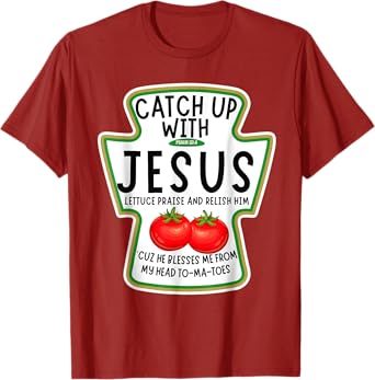 Catch Up With Jesus Ketchup costume Funny Christian T-Shirt