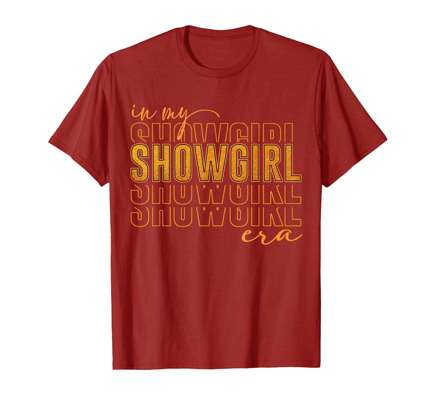The Life of A Show Girl for Men Women T-Shirt