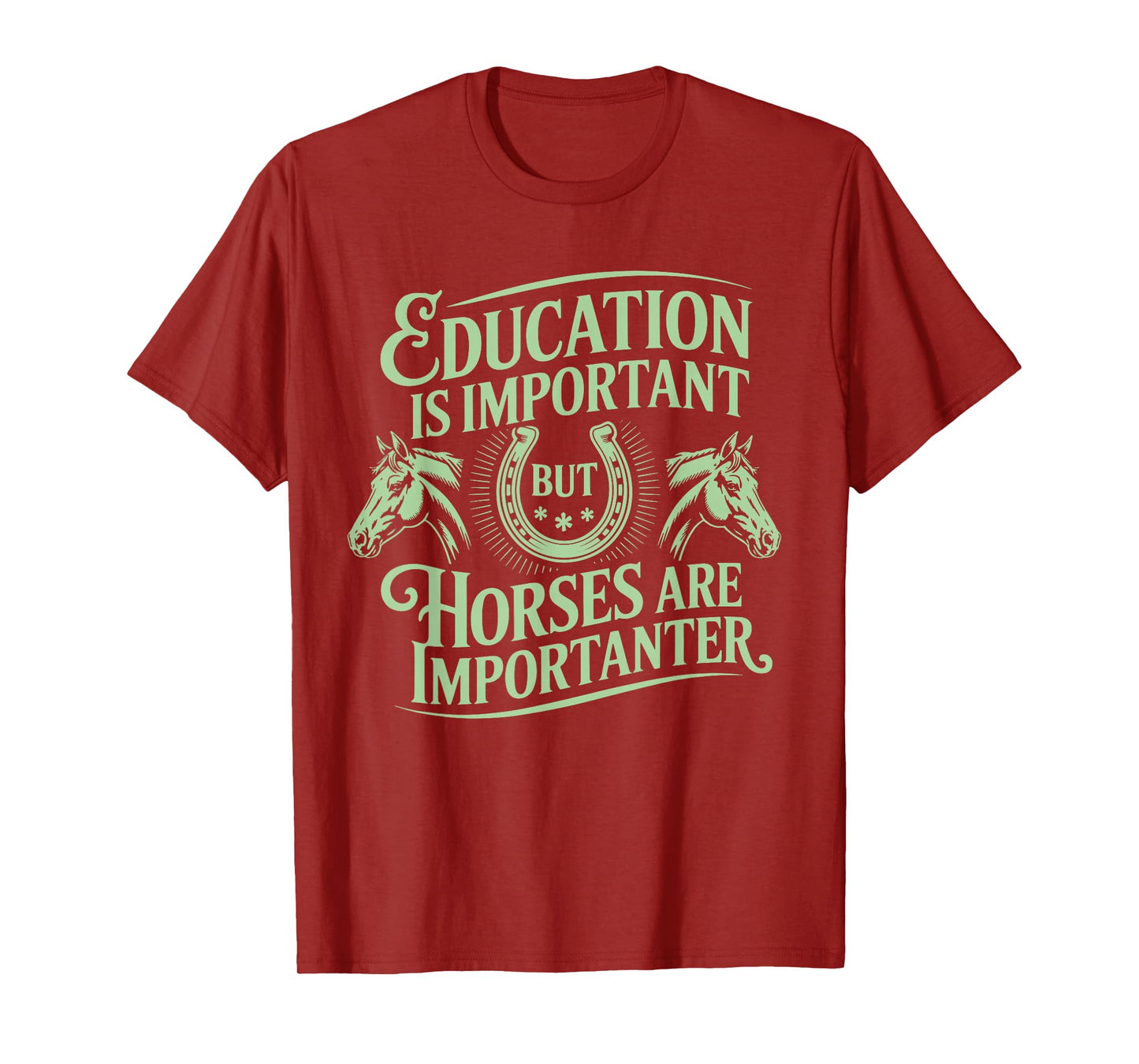 Education Important Horses Importanter Funny Gift T-Shirt