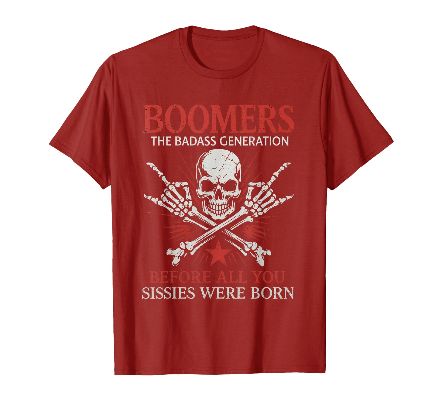 Boomers Generation Before All You Sissie were Born Skull T-Shirt
