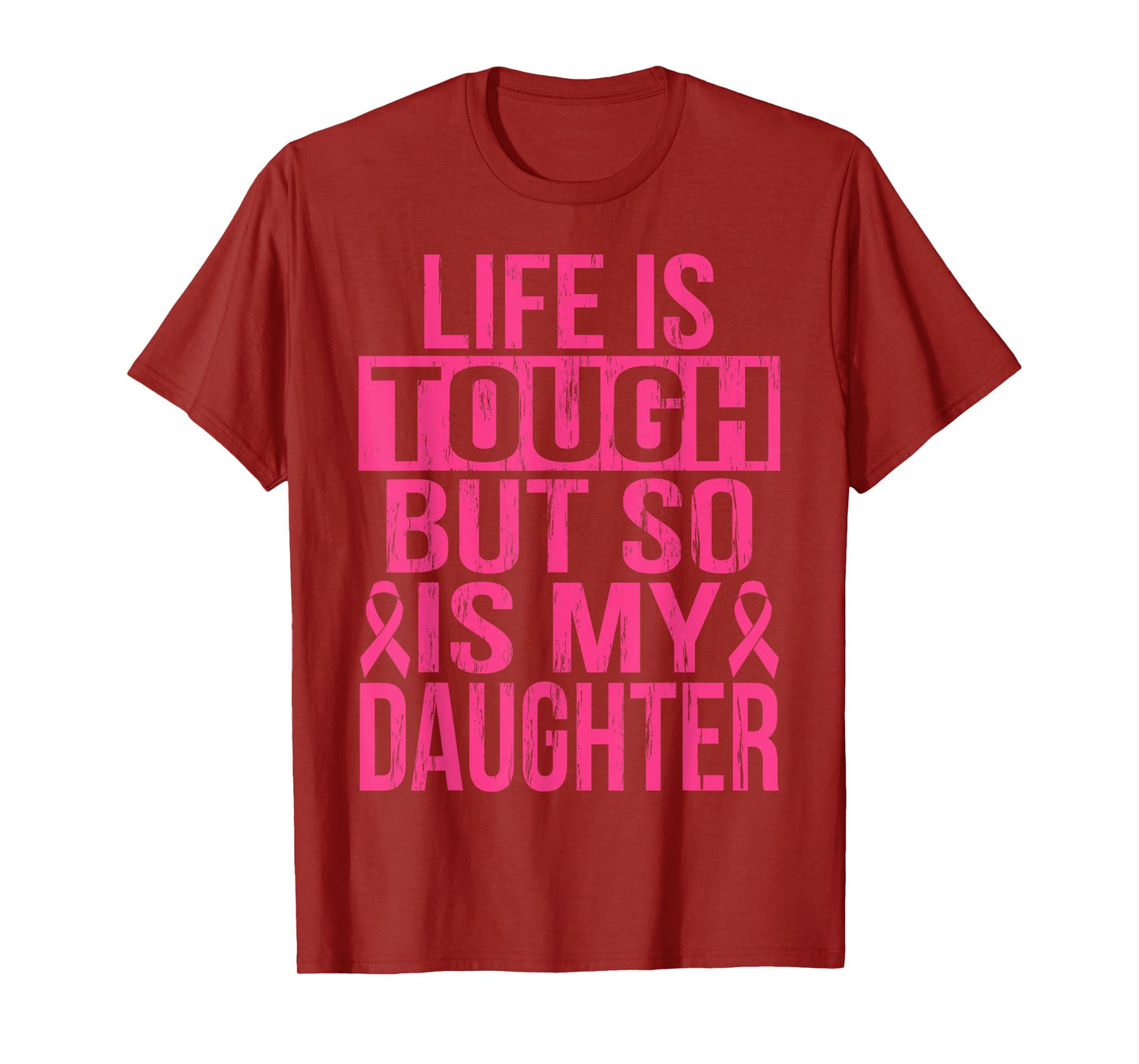 Life is Tough But So is My Daughter Breast Cancer Awareness T-Shirt