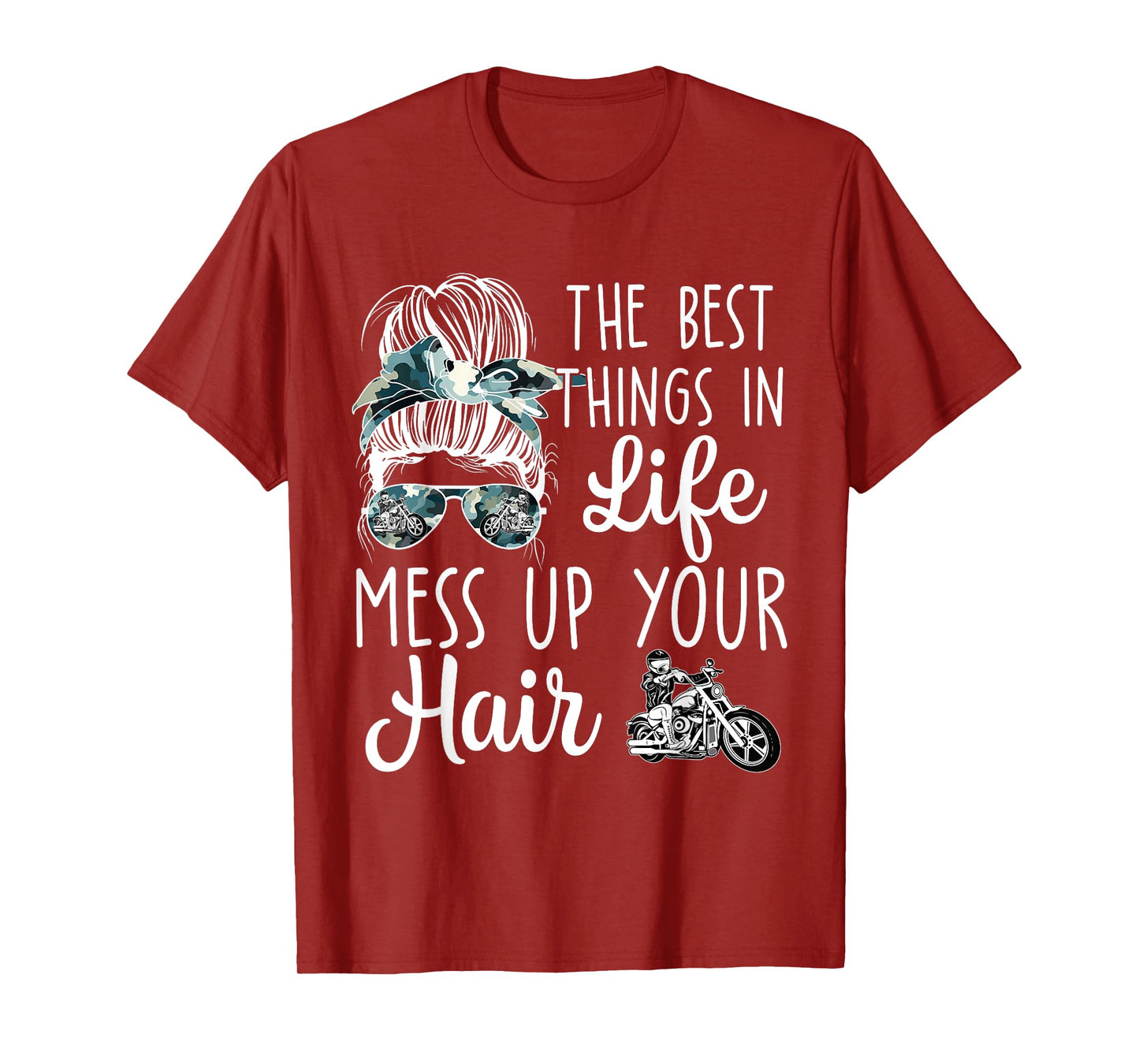 Biker Girl Best Things In Life Mess Up You Hair Motorcycle T-Shirt