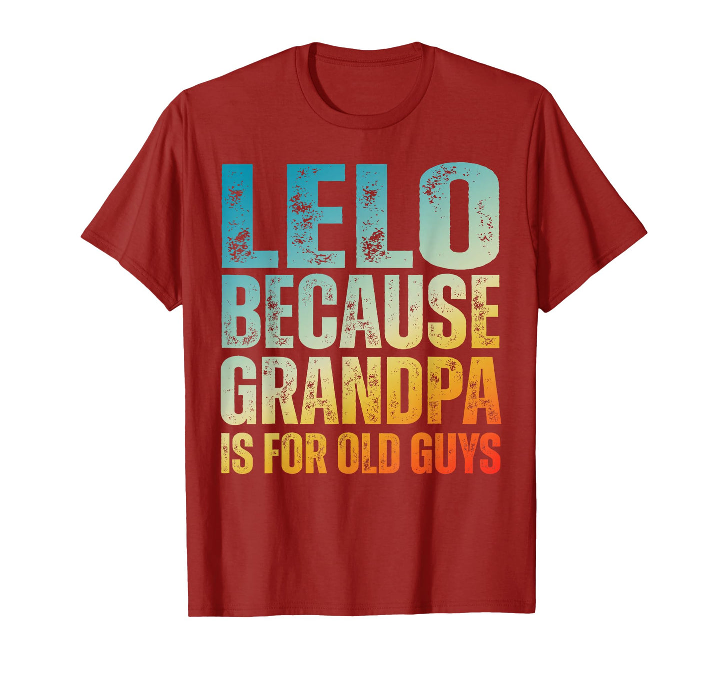 Father’s Day Spanish Grandpa Lelo Grandpa Is For Old Guys T-Shirt