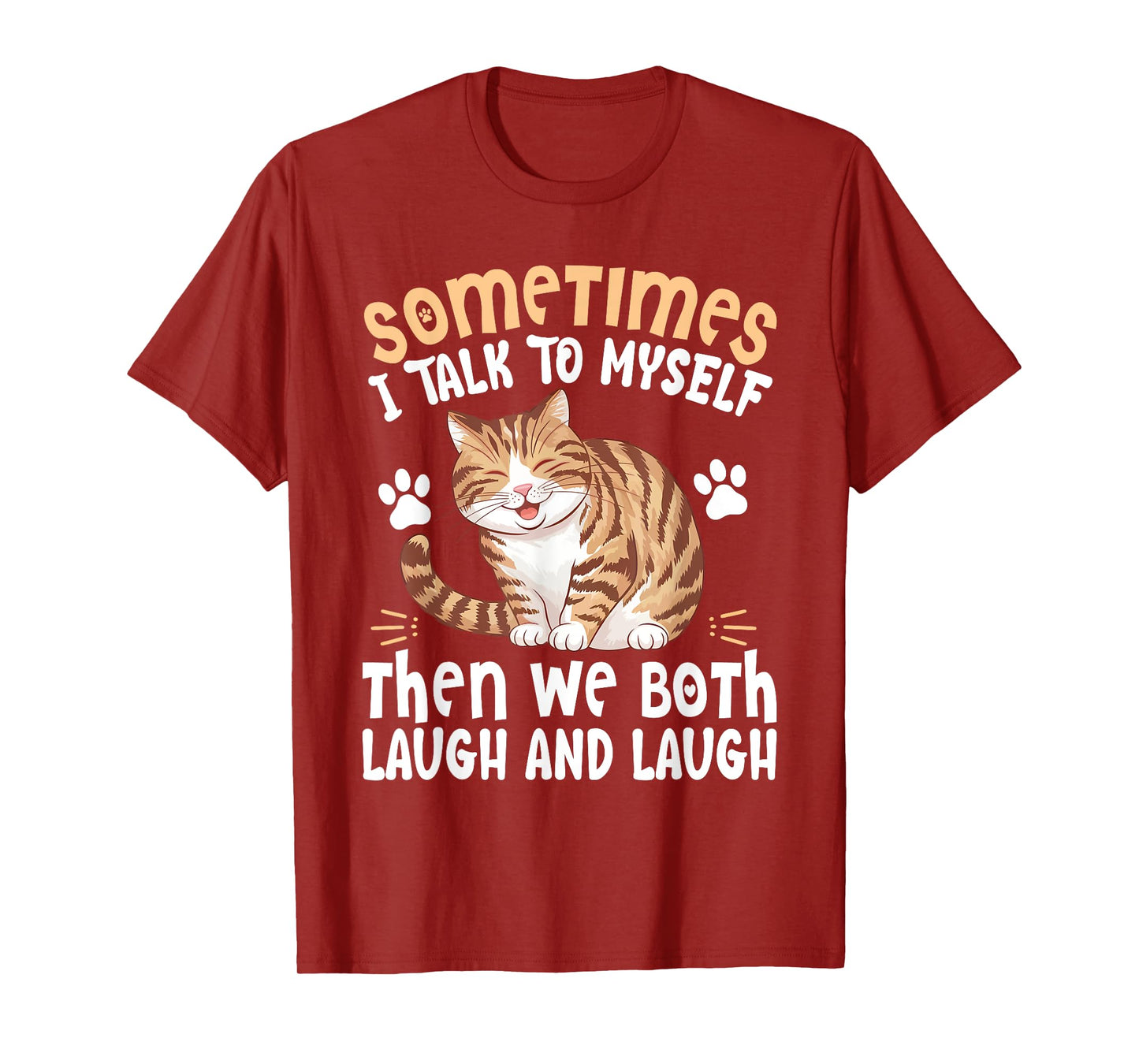 Cute Cat Shirt Sometimes I Talk To Myself Then We Both Laugh T-Shirt