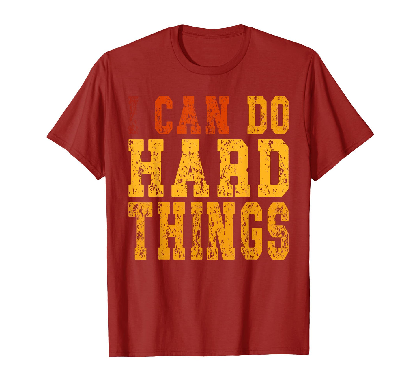 I Can Do Hard Things Motivational Inspirational T-Shirt