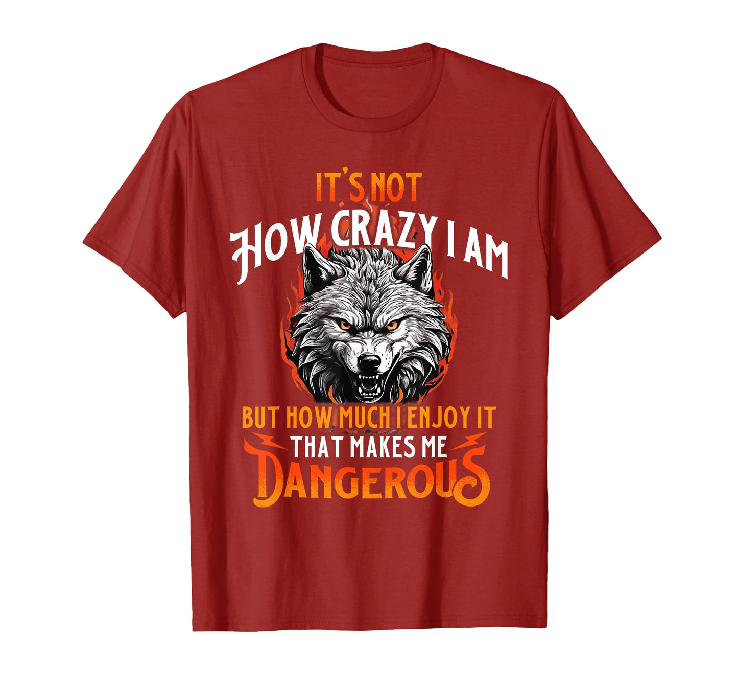 That Makes Me Dangerous - Wolf Lover Wildlife Animal T-Shirt