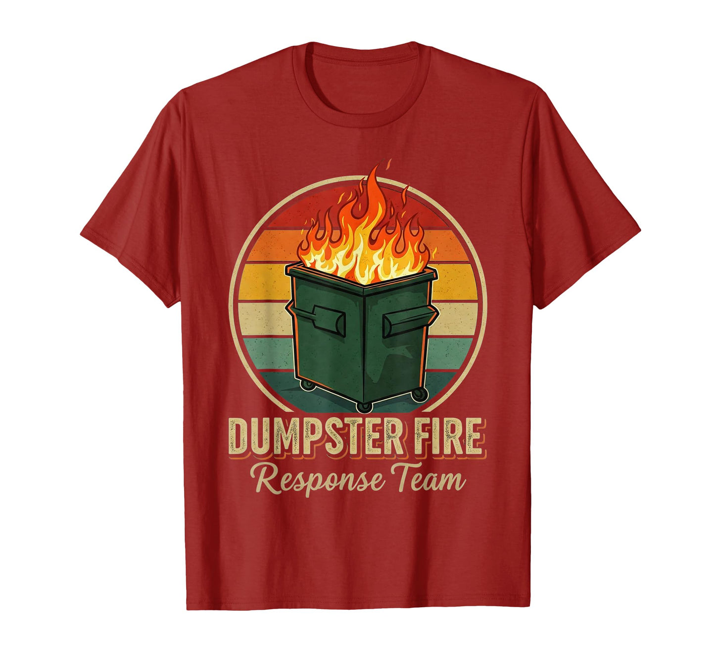 Funny Dumpster Fire Response Team T-Shirt