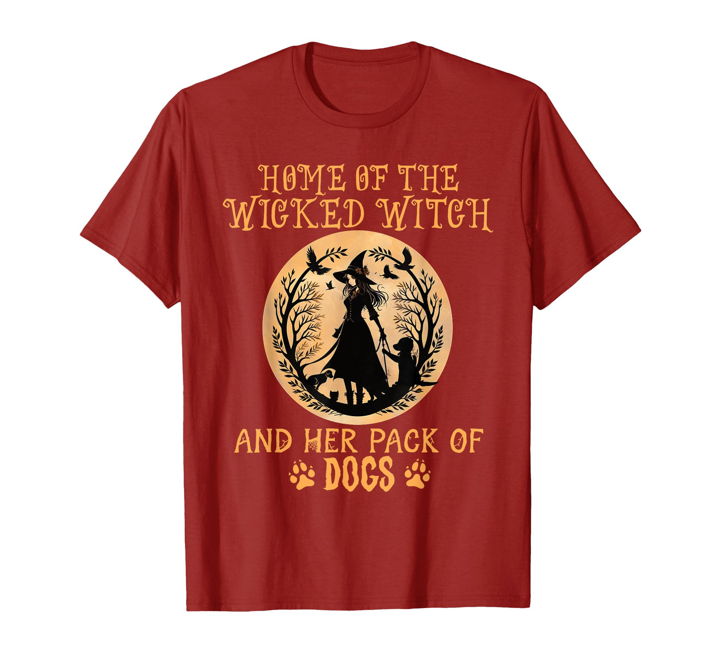 Home of the wicked witch and her pack of dog funny Halloween T-Shirt for Men Women Kids