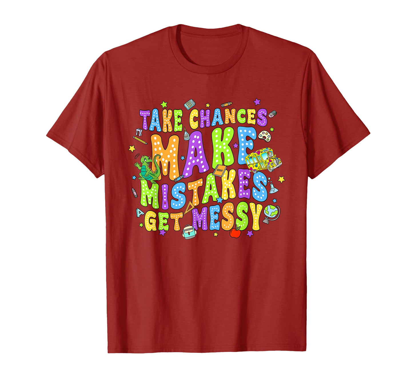 Take Chances Make Mistakes Get Messy School Bus Life T-Shirt