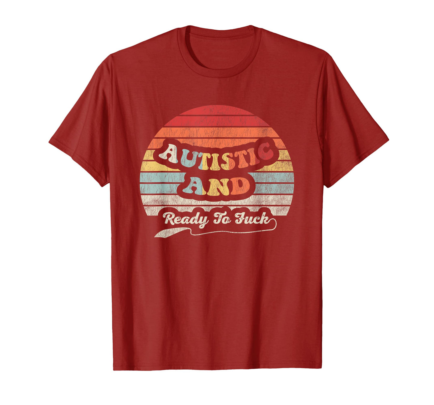 Autistic And Ready To Fuck Bold Statement Graphic T-Shirt