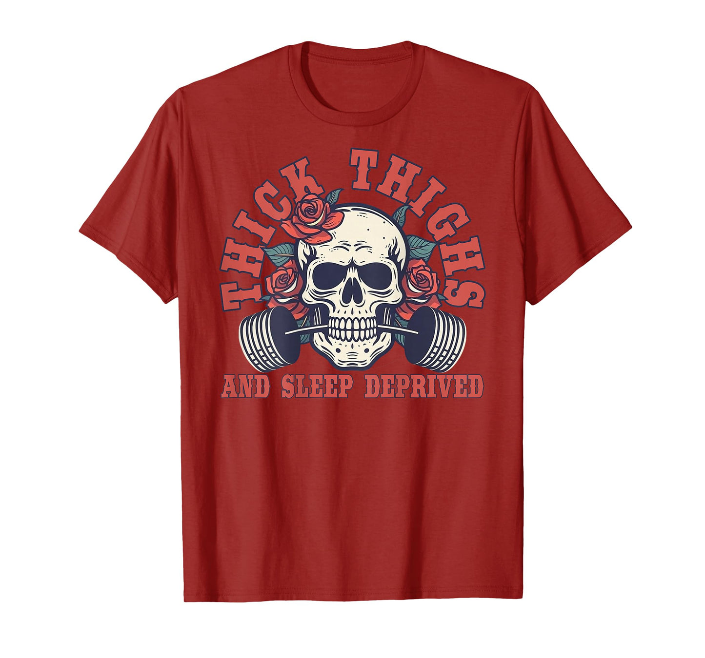 Thick Thighs And Sleep Deprived - On Back T-Shirt
