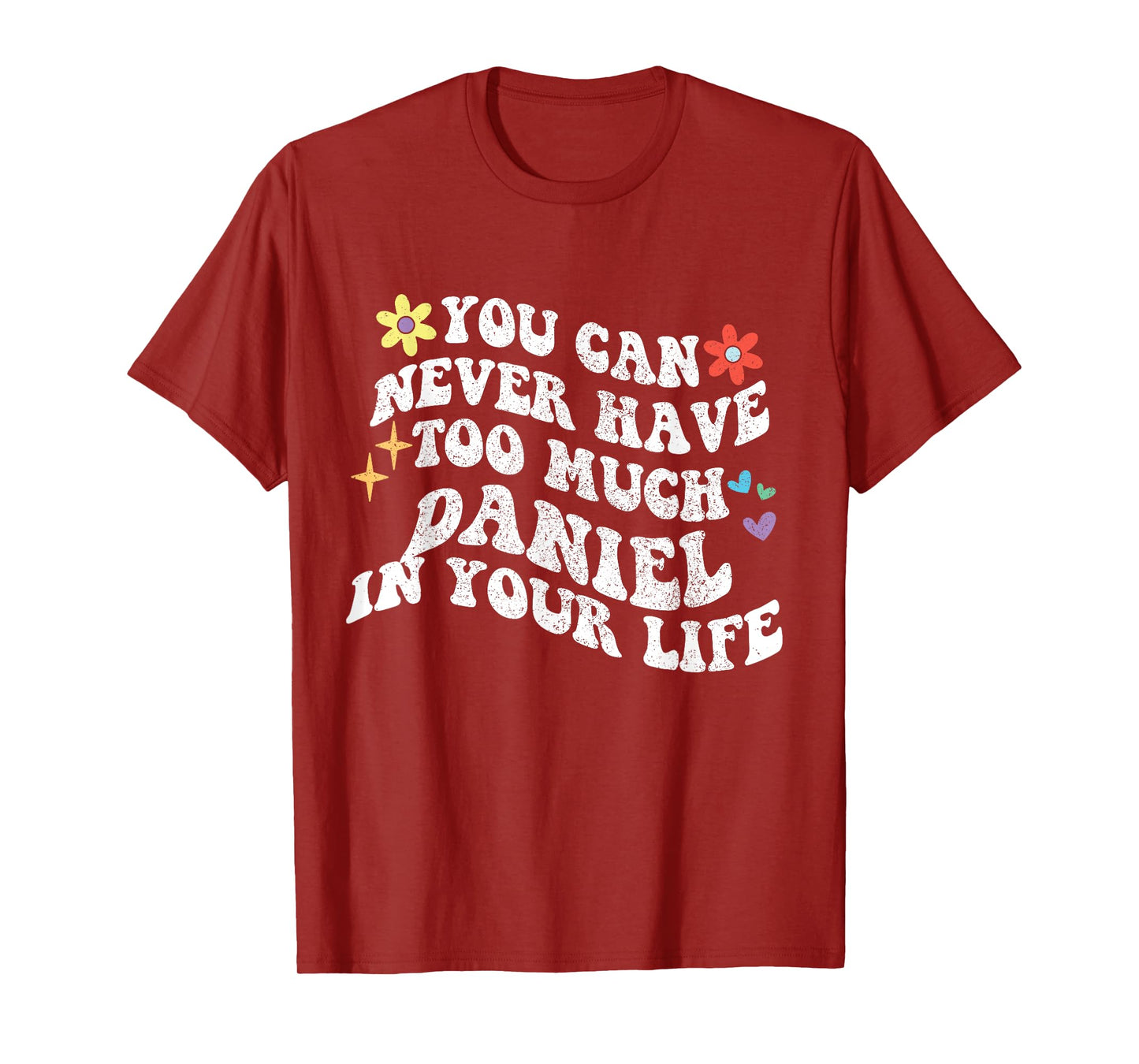 Retro Groovy You Can Never Have Too Much Daniel In Your Life T-Shirt