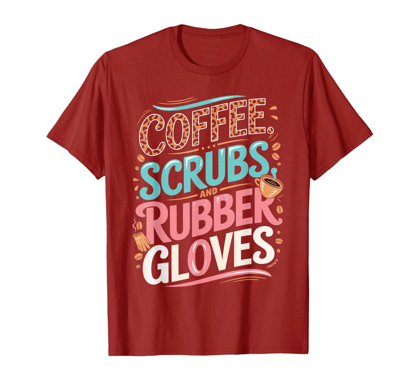 Coffee Scrubs and Rubber Gloves for Nurse T-Shirt
