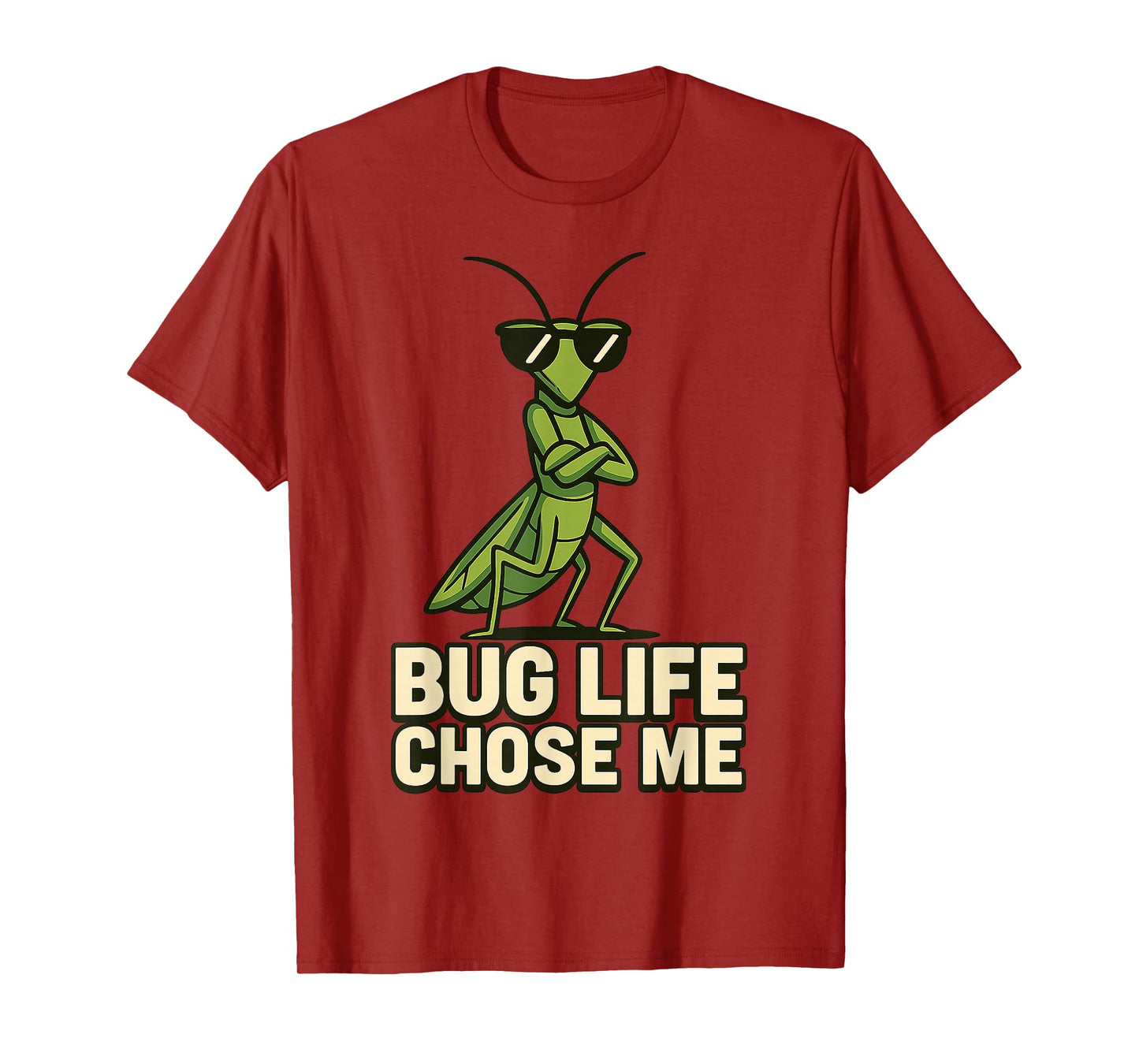 Bug Life Chose Me Funny Praying Mantis Insect Humor T-Shirt