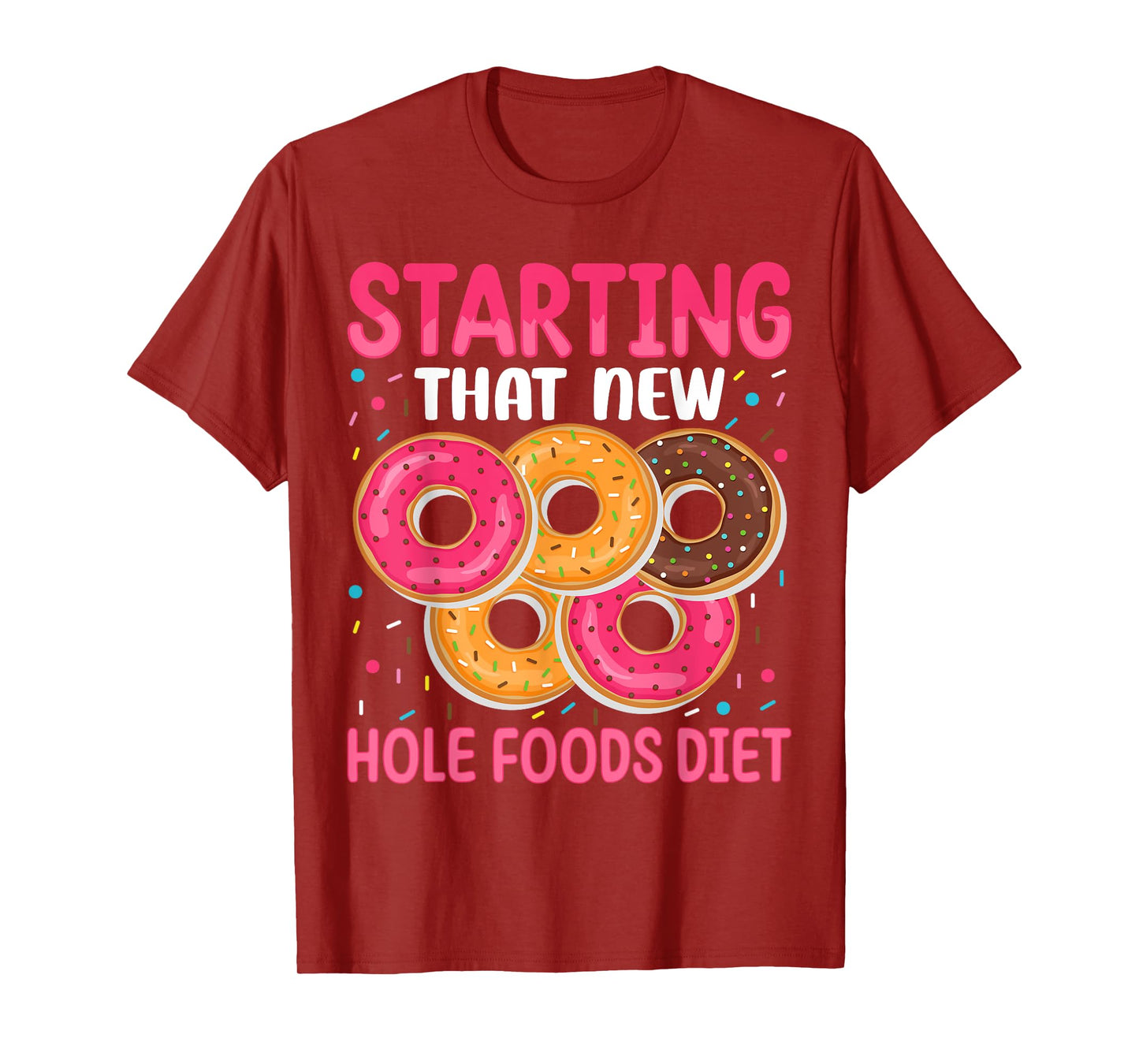 Starting That New Hole Foods Diet T-Shirt