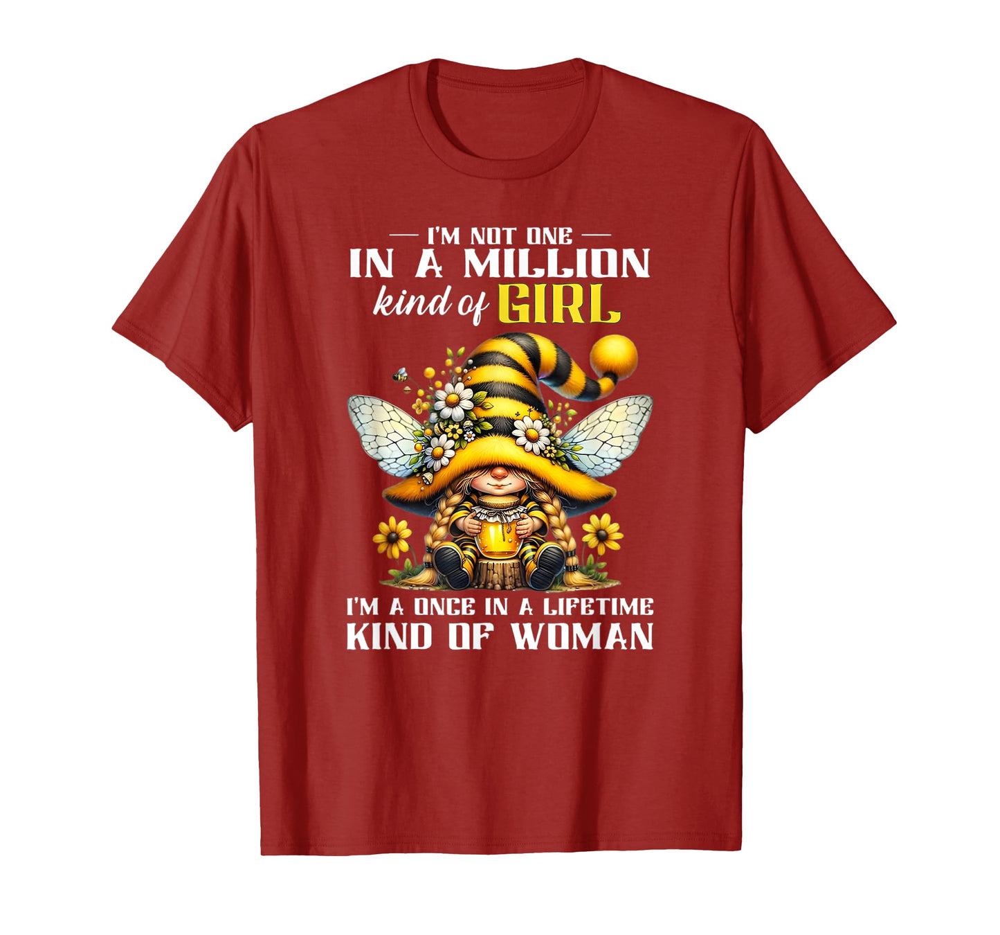 I'm not one in a Million Kind of a Girl I'm a Once in a Life T-Shirt