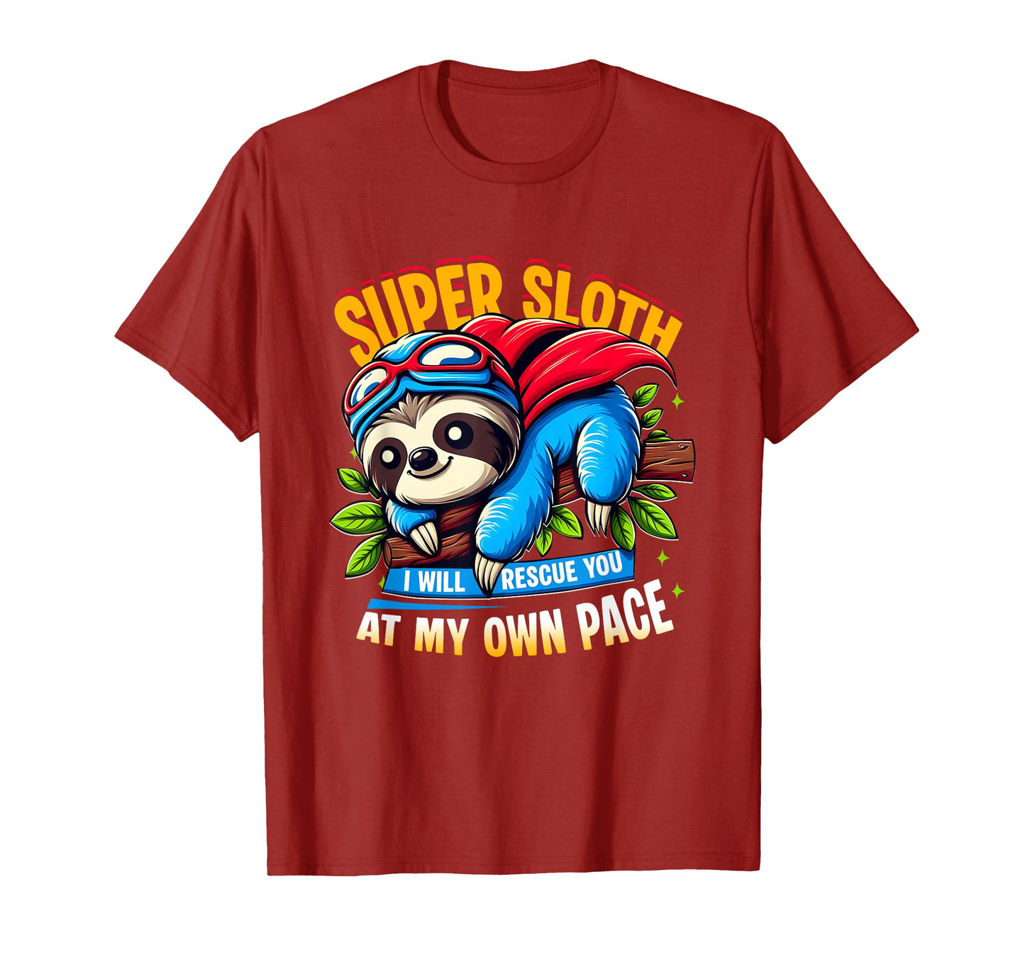 Superhero Super Sloth Hero I Will Rescue You At My Own Pace T-Shirt
