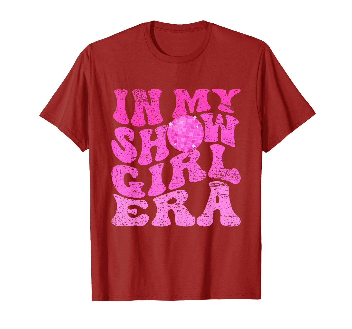 in My Show Girl Era Funny T-Shirt