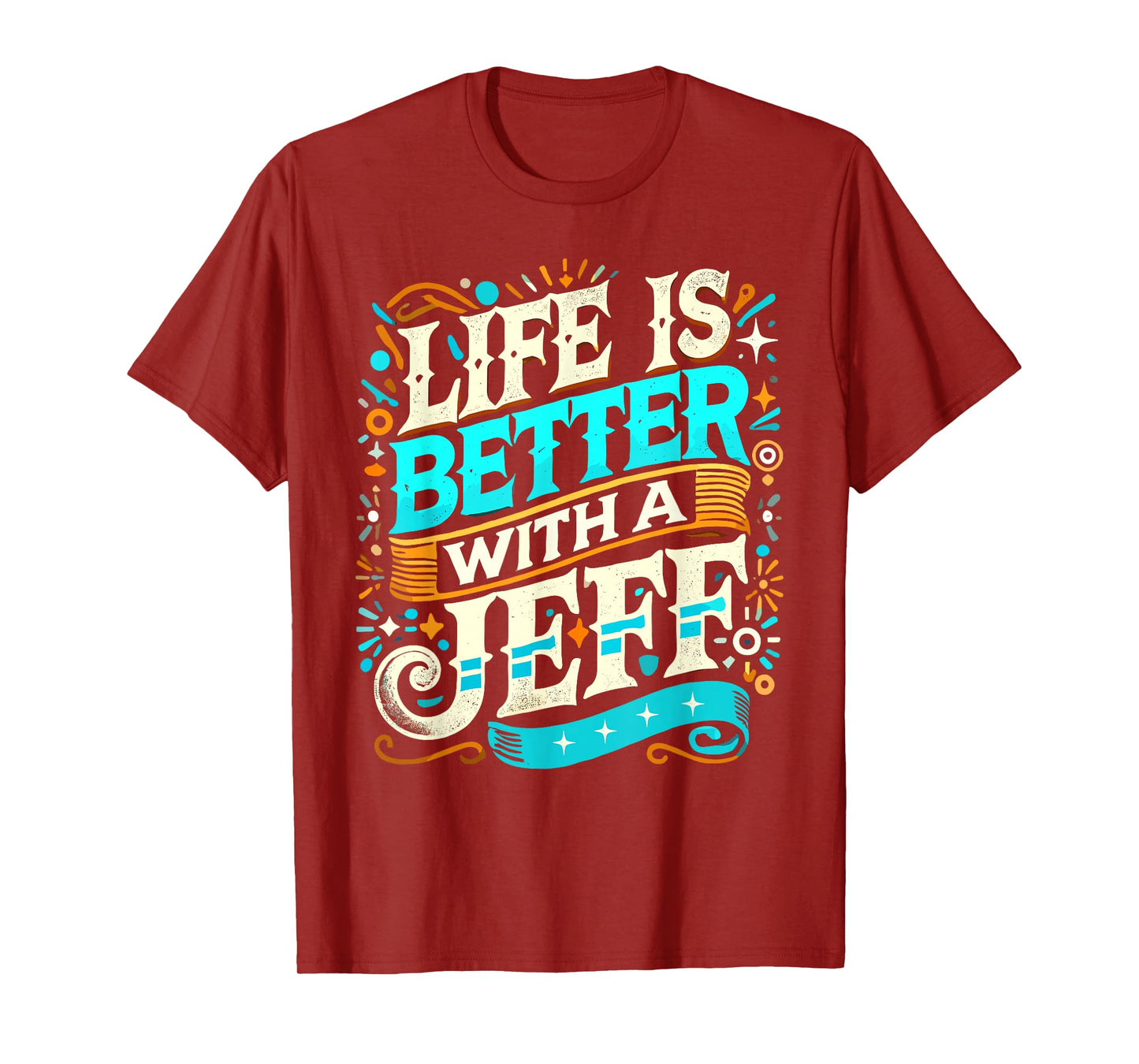 Life Is Better With A JEFF T-Shirt Name JEFF T-Shirt