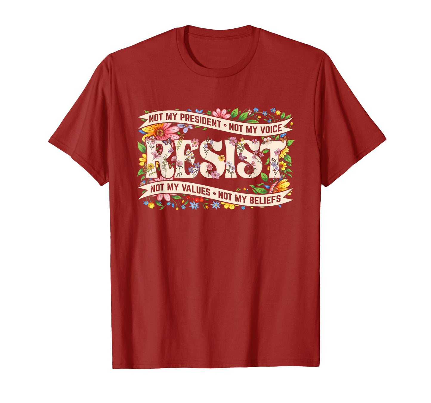 Political Protest Resistance Not My President Resist Floral T-Shirt