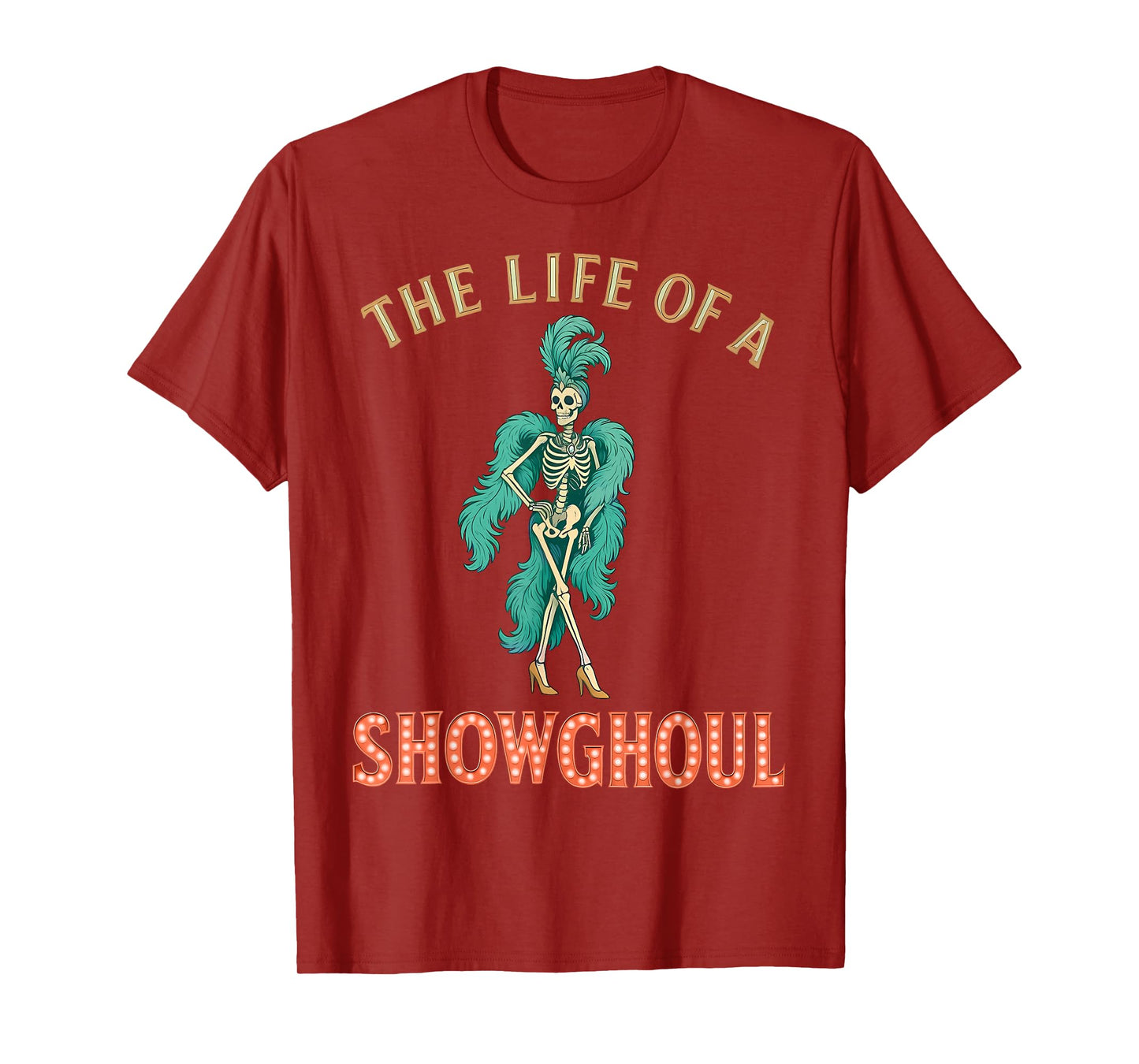 The Life of A Showghoul Retro Halloween Show Skeleton Girl T-Shirt