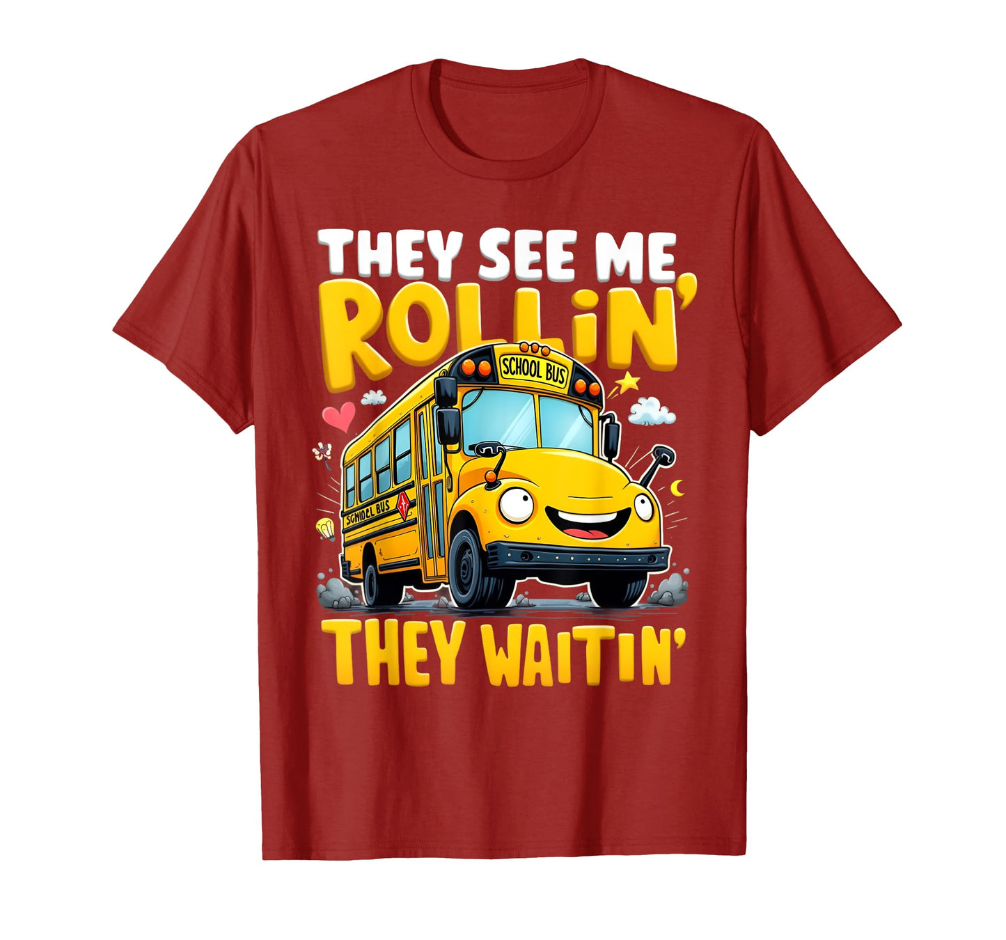 They See Me Rollin' They Waitin' Funny School Bus Driver T-Shirt
