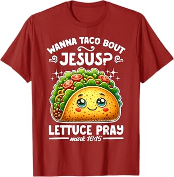 Wanna Taco Bout Jesus Lettuce Pray Cinco de Mayo Christian T-Shirt