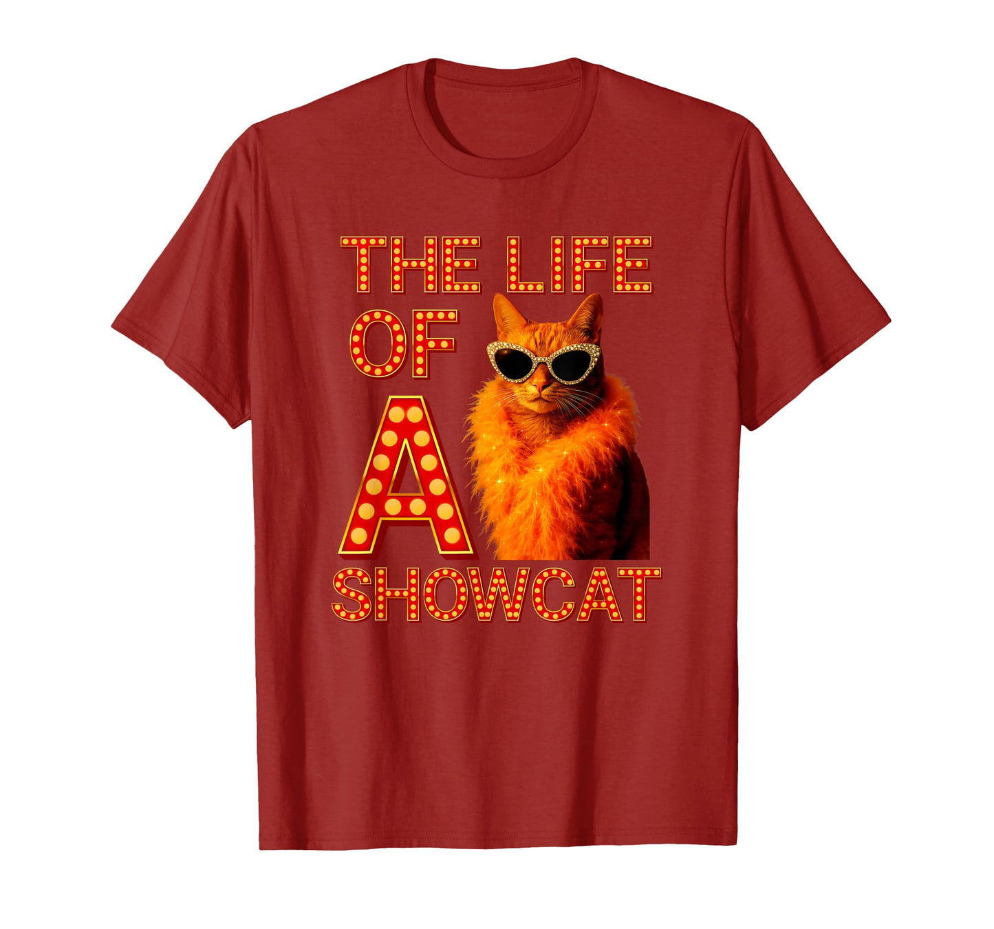 The Life of a Showcat Funny Cat Humor Meme Cat Lover Cat Mom T-Shirt