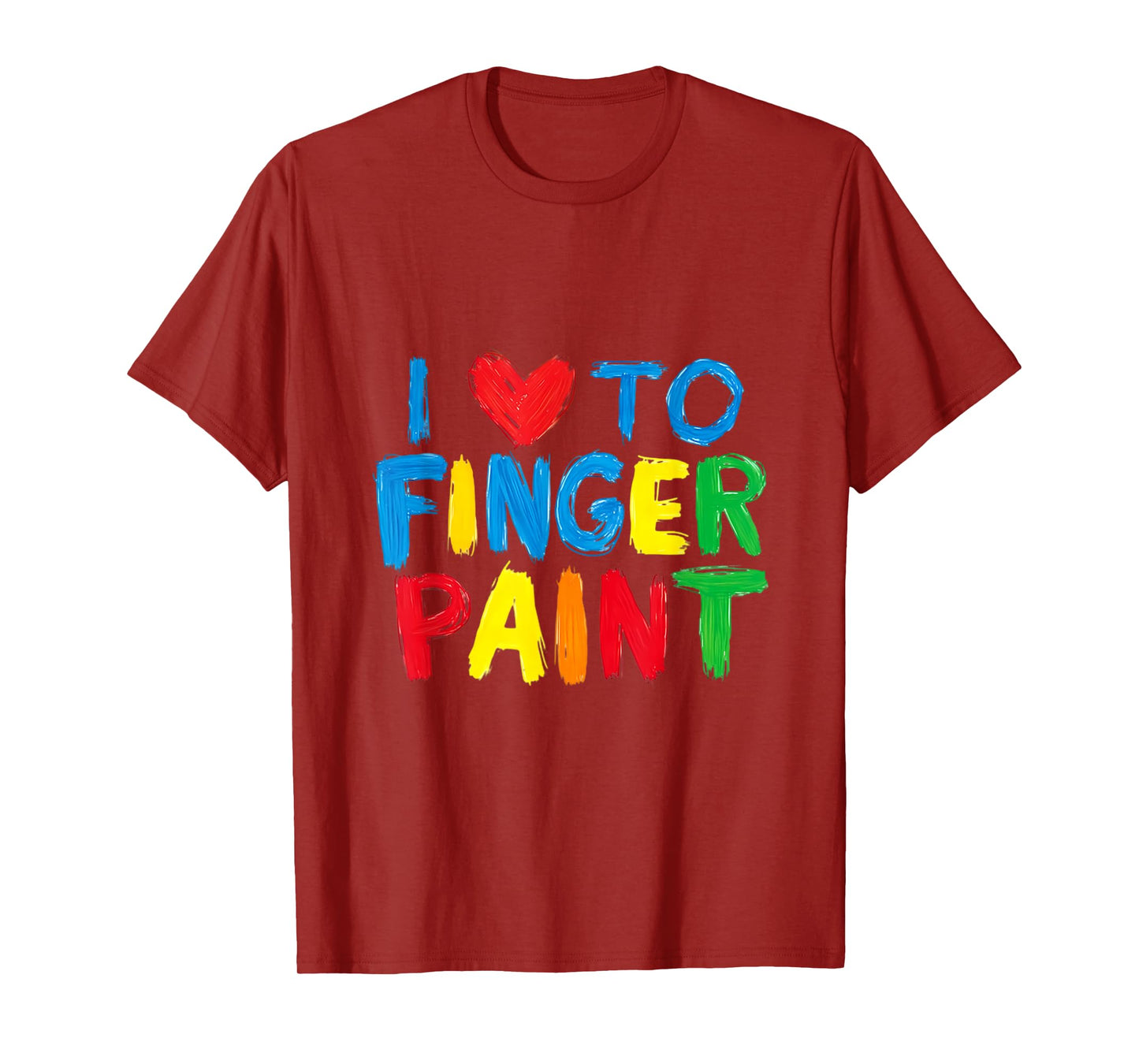 I Love To Finger Paint Colorful Art T-Shirt