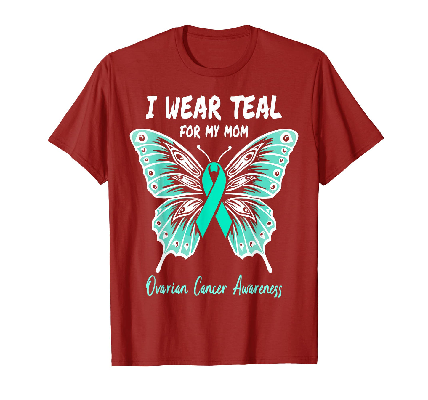I Wear Teal for My Mom Ovarian Cancer Awareness Support T-Shirt