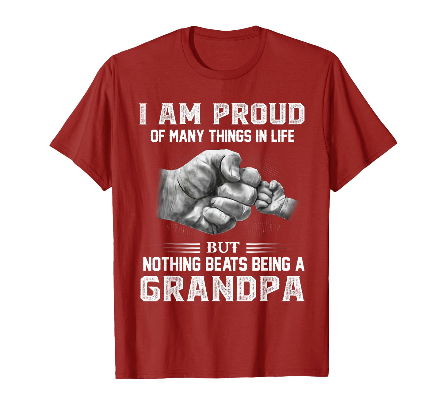 I am proud of many things in life but nothing beats Grandpa T-Shirt