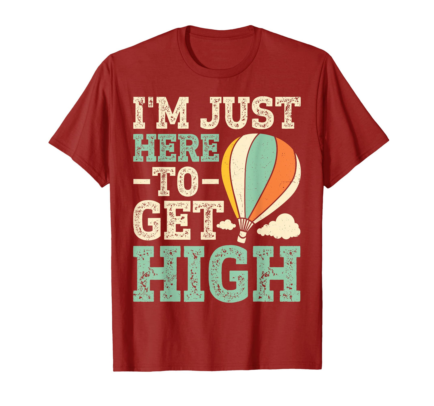 Air Balloon - I'm Just Here To Get High T-Shirt