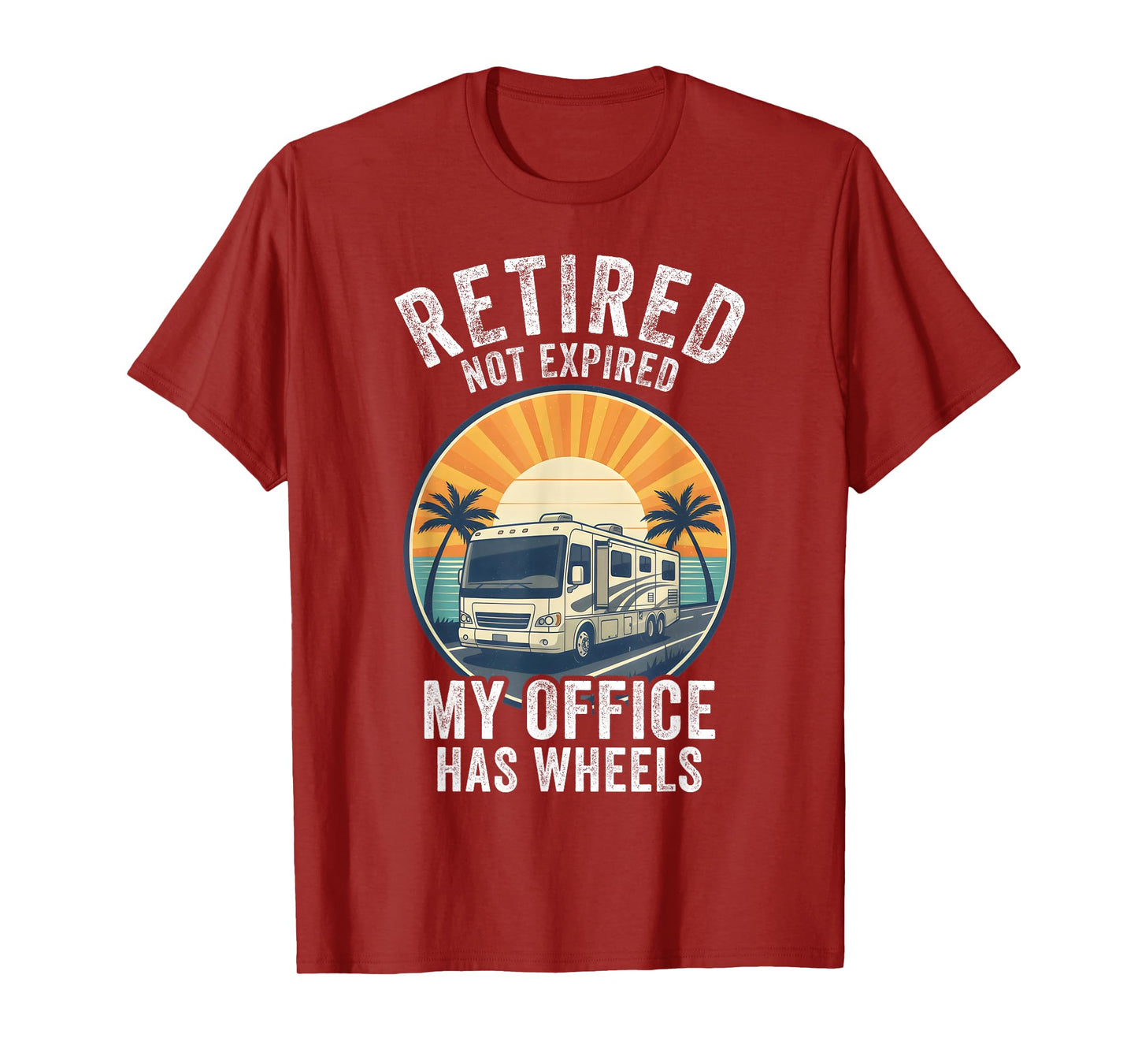 Retired Not Expired RV Camper Van Funny Travel Life T-Shirt