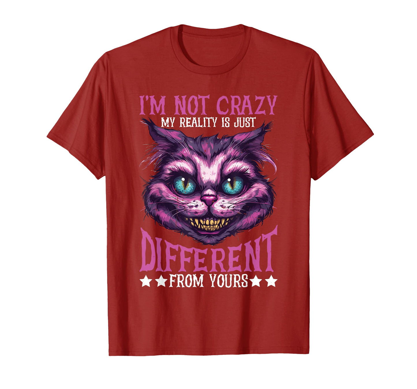 I'm Not Crazy, My Reality Is Just Different From Yours ||||- T-Shirt