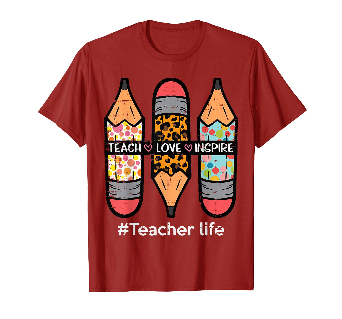 Teacher Life Teach Love Inspire Pencils Inspirational Women T-Shirt