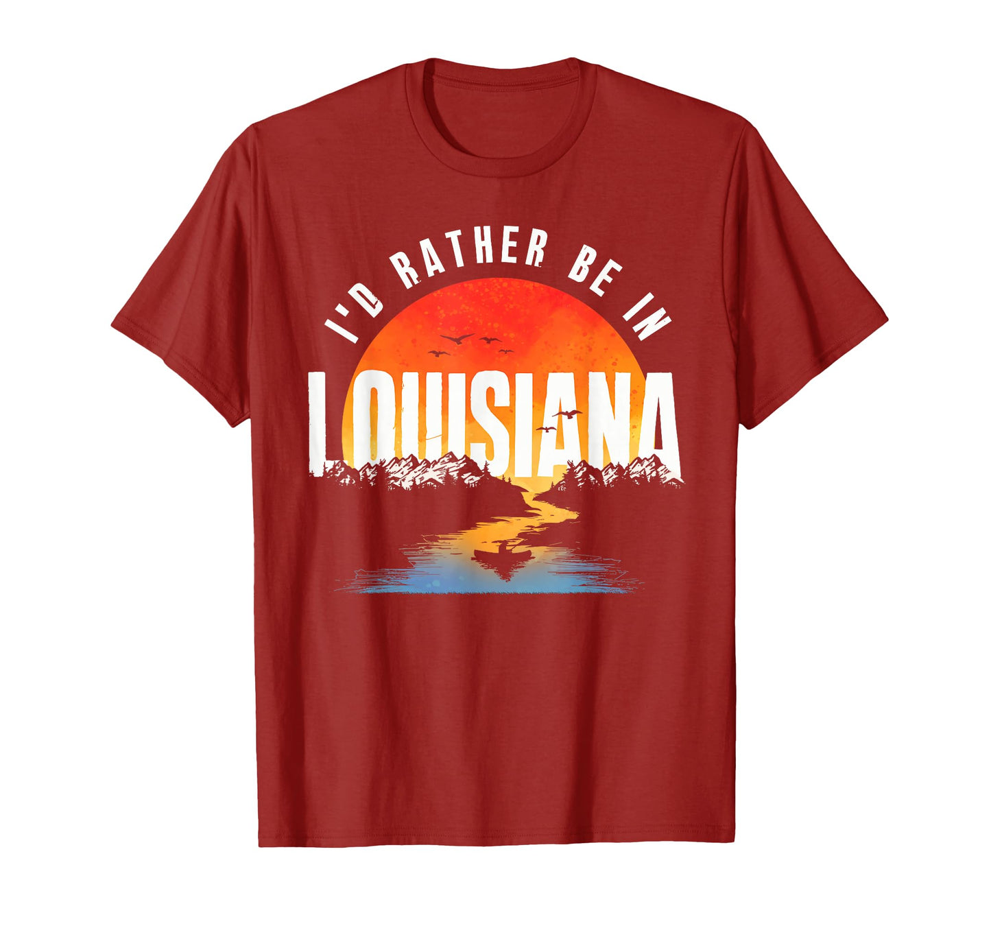 I'd Rather Be In Louisiana T-Shirt